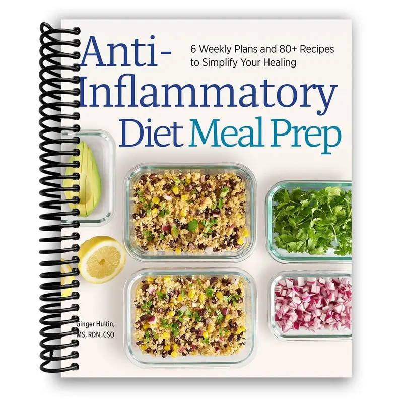 Anti-Inflammatory Diet Meal Prep: 6 Weekly Plans And 80+ Recipes To Simplify Your Healing (Spiral Bound) 1