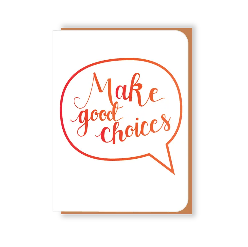 Make Good Choices Greeting Card 1